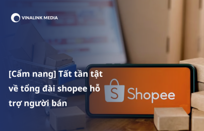 [Cẩm nang] Tất tần tật về tổng đài shopee hỗ trợ người bán 